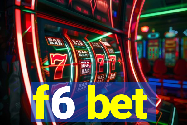 f6 bet