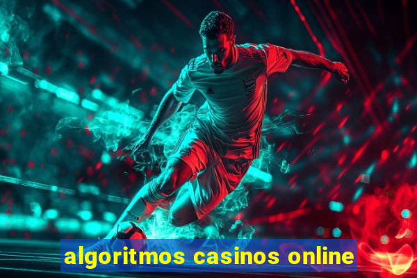 algoritmos casinos online