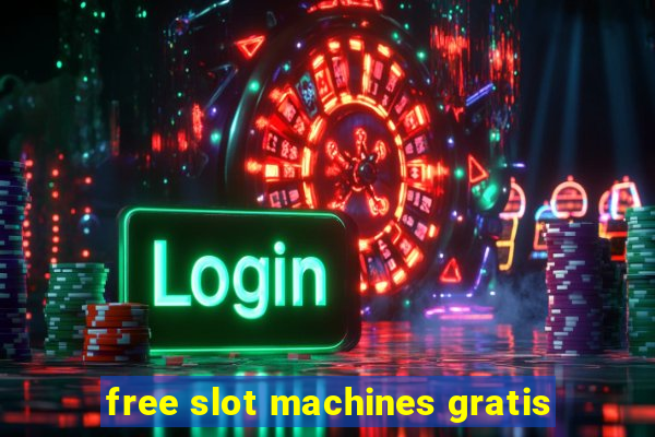 free slot machines gratis