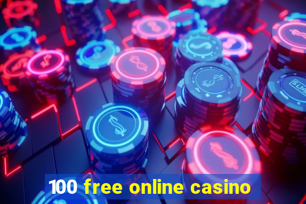 100 free online casino