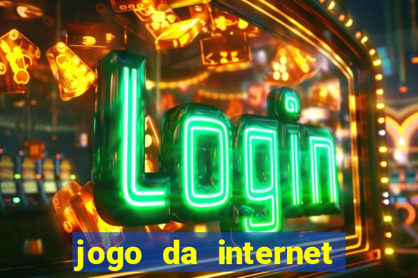 jogo da internet que ganha dinheiro