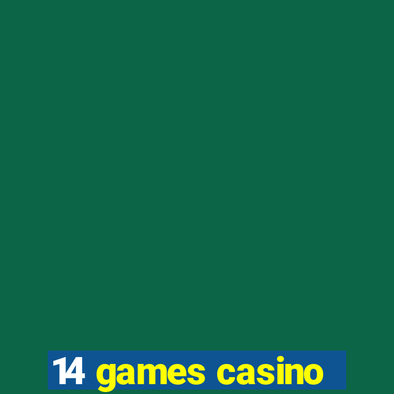 14 games casino