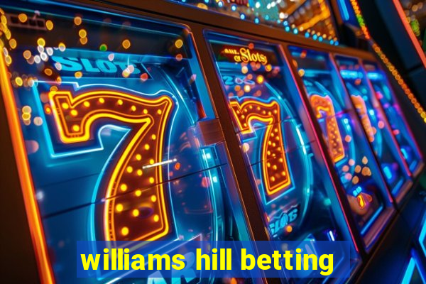 williams hill betting