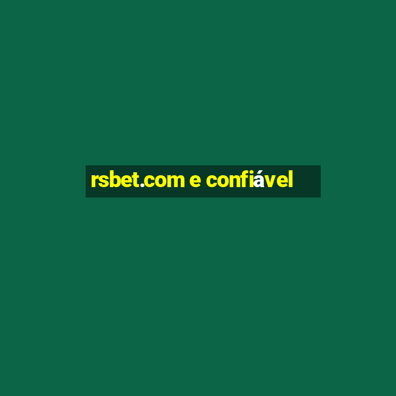 rsbet.com e confiável