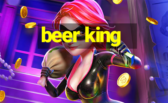 beer king