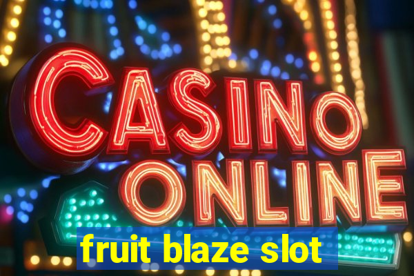 fruit blaze slot