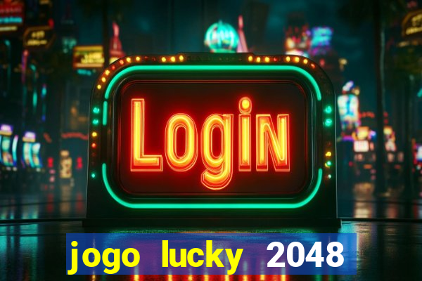 jogo lucky 2048 paga mesmo