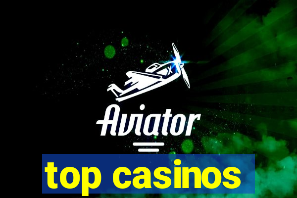 top casinos