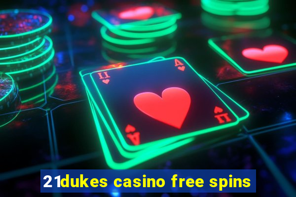 21dukes casino free spins