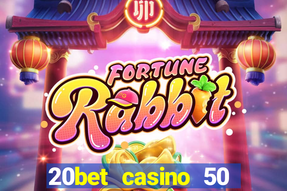 20bet casino 50 free spins