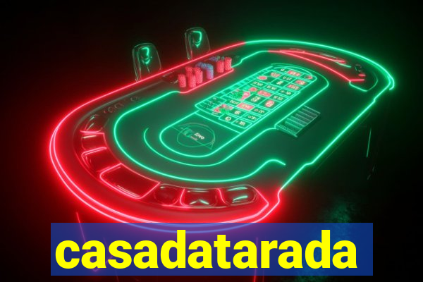 casadatarada