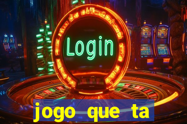 jogo que ta pagando hoje