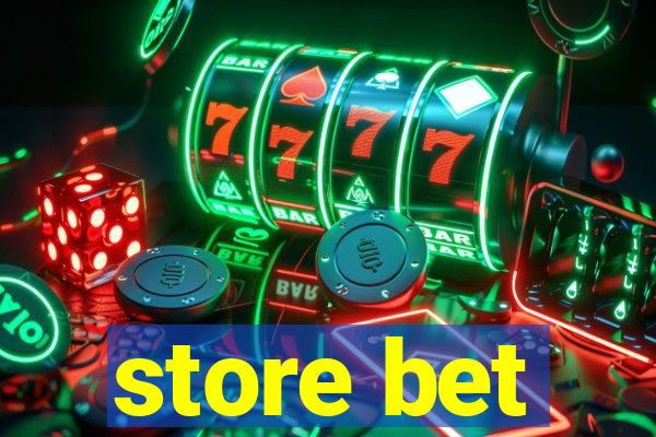 store bet