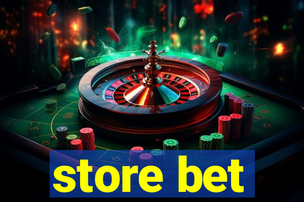 store bet