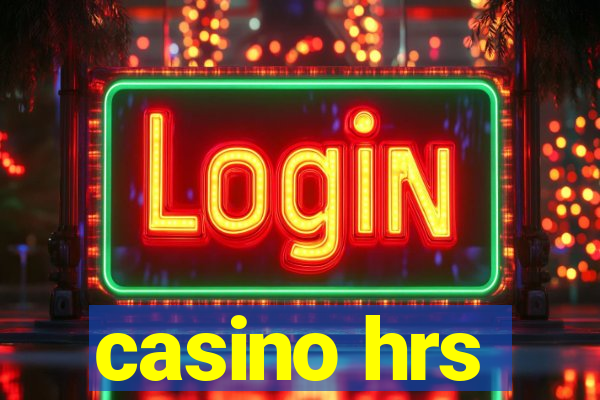 casino hrs