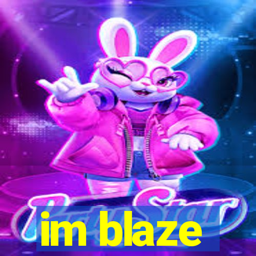 im blaze