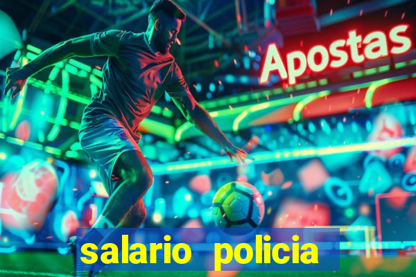 salario policia civil da bahia