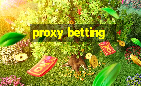 proxy betting