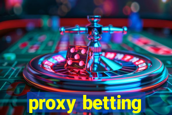 proxy betting