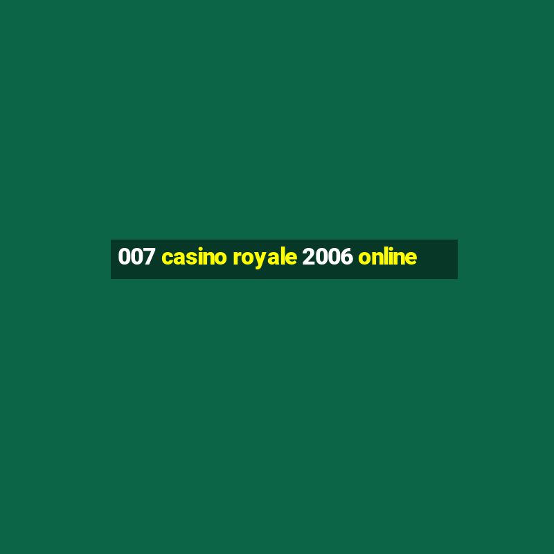 007 casino royale 2006 online