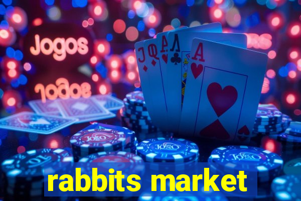 rabbits market