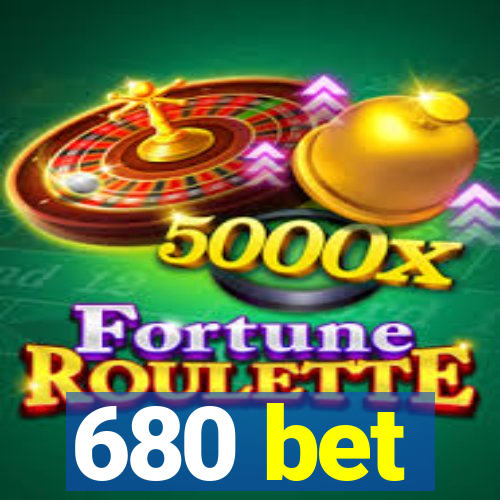 680 bet