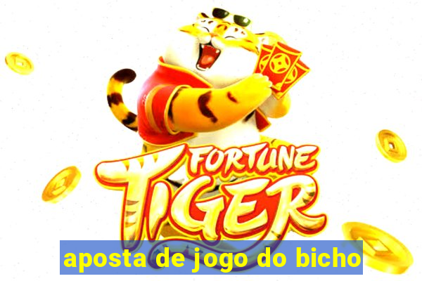 aposta de jogo do bicho