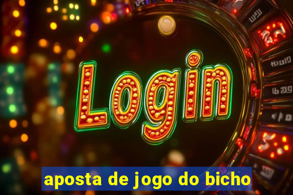 aposta de jogo do bicho