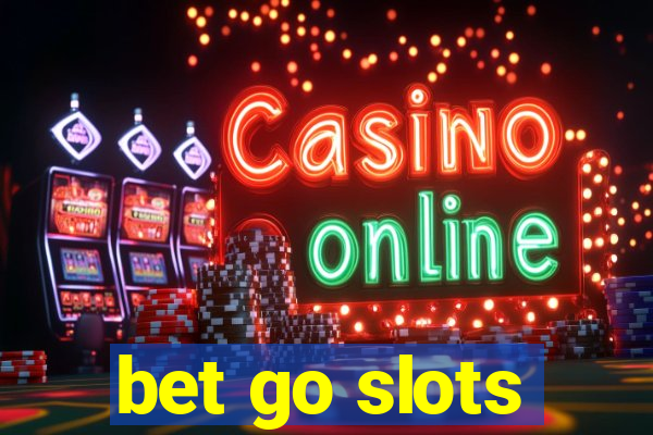 bet go slots