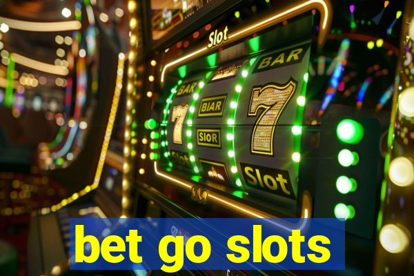 bet go slots