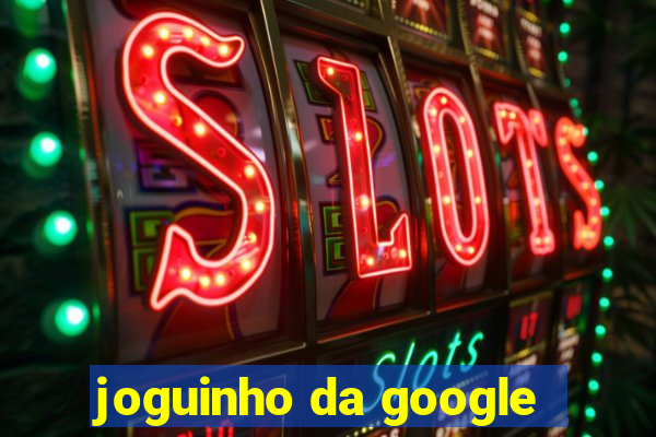 joguinho da google