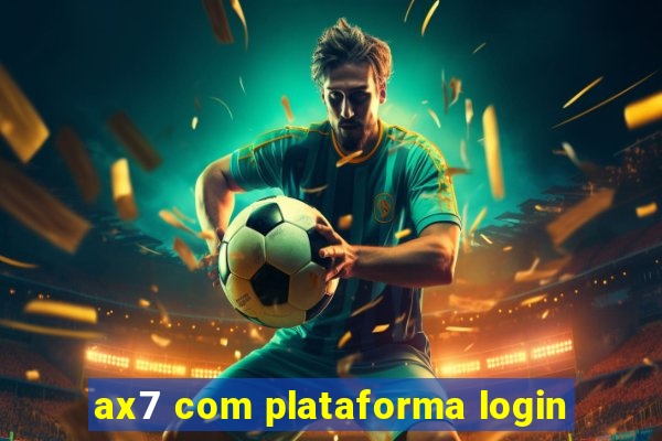 ax7 com plataforma login