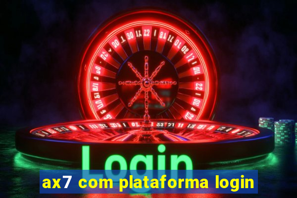 ax7 com plataforma login