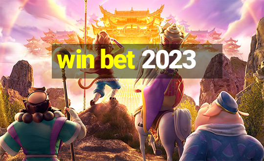 win bet 2023