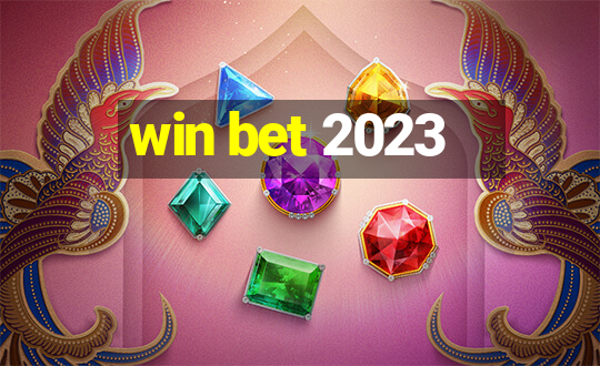 win bet 2023