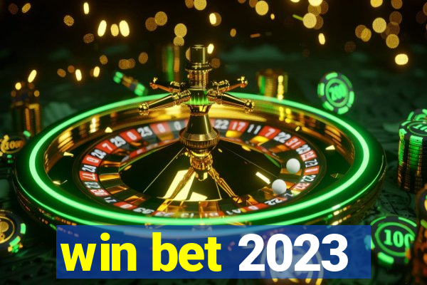 win bet 2023