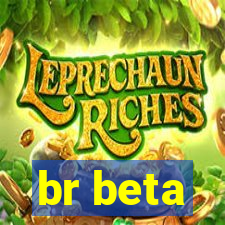 br beta