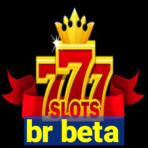 br beta