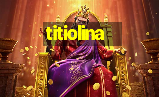 titiolina