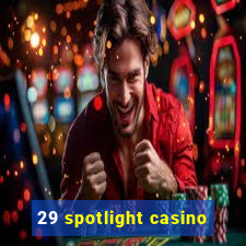 29 spotlight casino