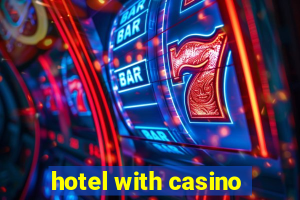 hotel with casino