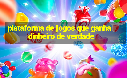 plataforma de jogos que ganha dinheiro de verdade