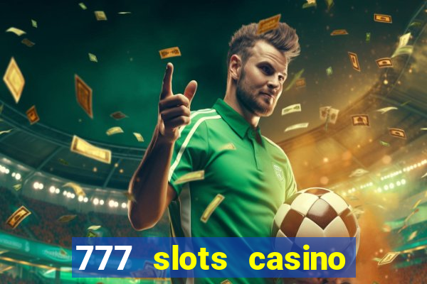 777 slots casino – new online slot machine games