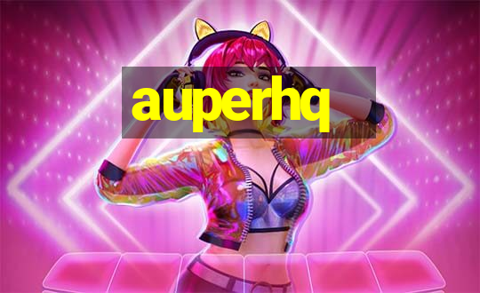 auperhq