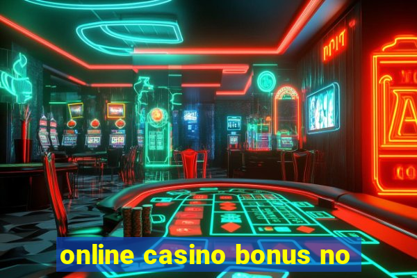 online casino bonus no