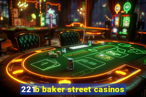 221b baker street casinos