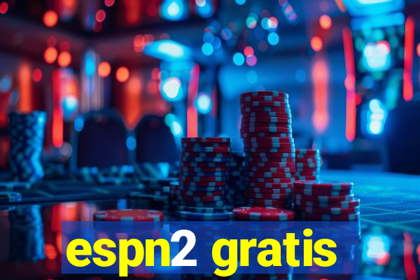 espn2 gratis