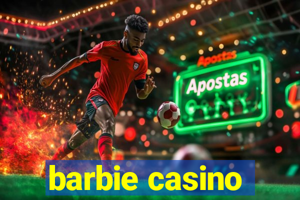 barbie casino