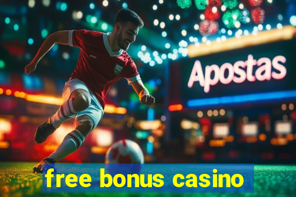 free bonus casino