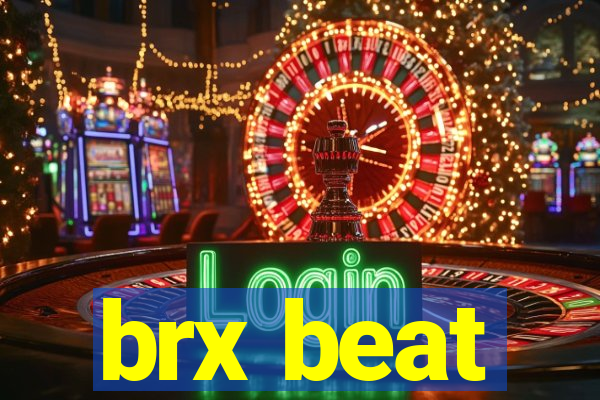 brx beat